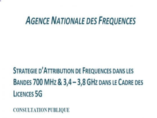 Avis de Consultation Publique sur la « Stratégie d’attribution de fréquences dans les bandes 700 MHz &amp; 3,4 – 3,8 GHz dans le cadre des licences 5G ».