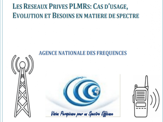 Avis de Consultation Publique sur « Les réseaux privés PLMRs: Cas d’usage, Evolution et Besoins en matière de Spectre»